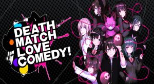 Death Match Love Comedy!