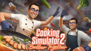 Cooking Simulator 2: Better Together